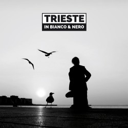 Trieste in Bianco & Nero